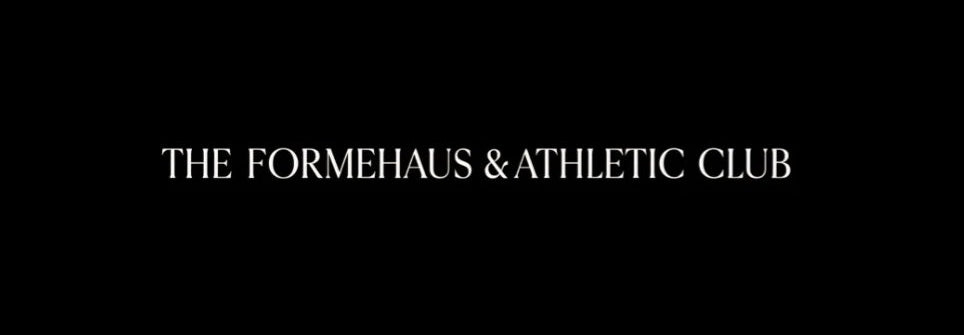 THE FORMEHAUS & ATHLETIC CLUB