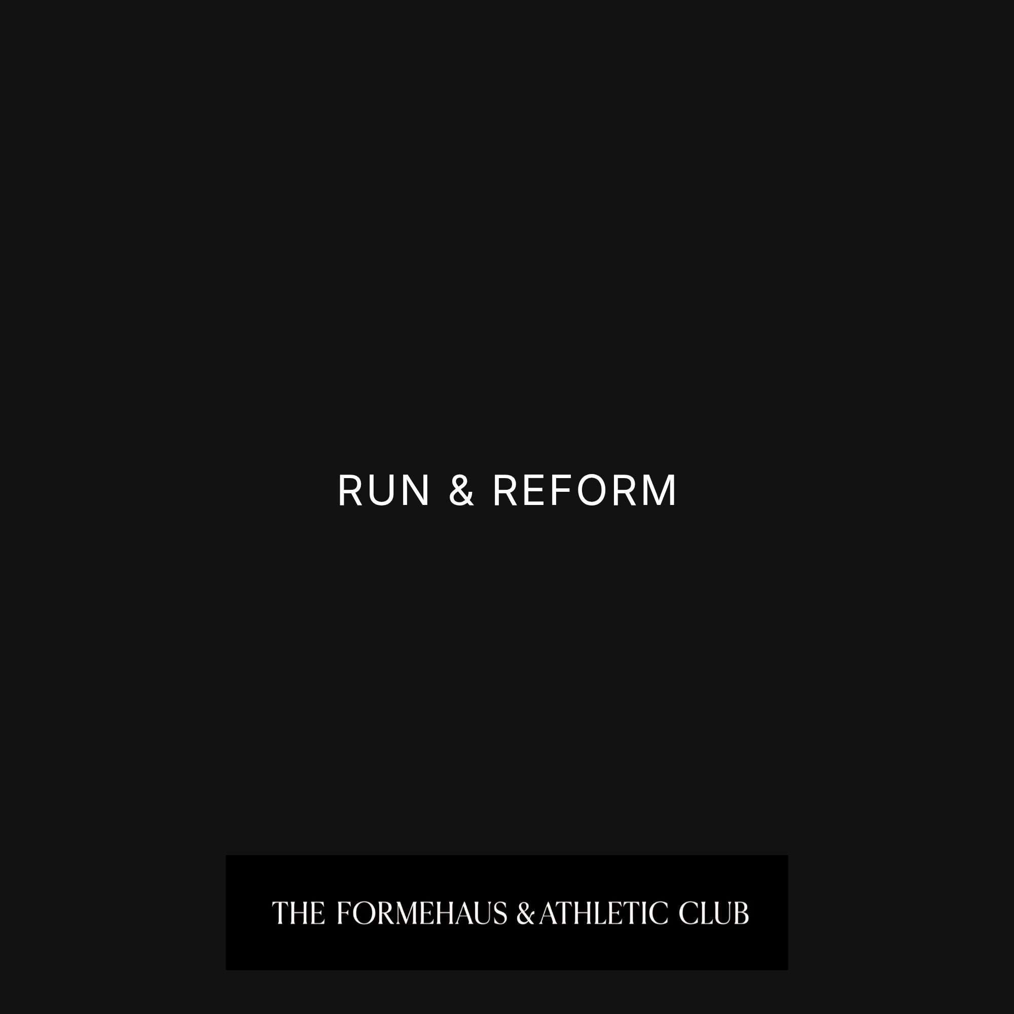 RUN & REFORM
